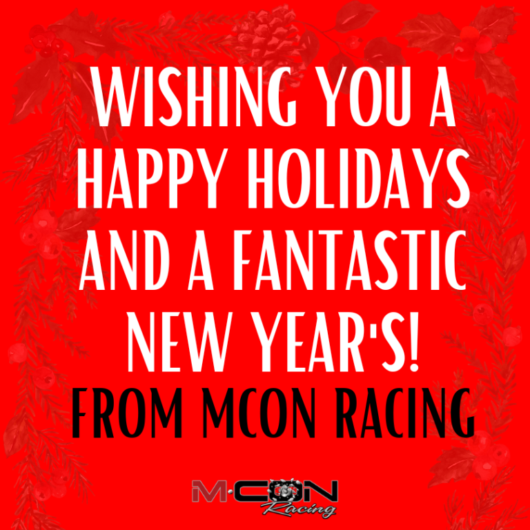 WARM WISHES FROM MCON RACING FOR A JOYFUL HOLIDAY SEASON AND A THRILLING NEW YEAR!